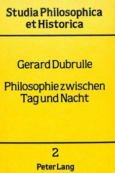 Philosophie Zwischen Tag Und Nacht: Eine Studie Zur Epistemologie Gaston Bachelards