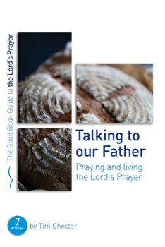 Paperback Talking to Our Father: Praying and Living the Lord's Prayer Book