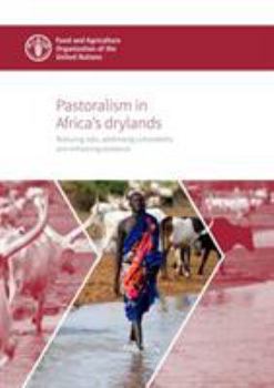 Pastoralism in Africa's Drylands: Reducing Risks, Addressing Vulnerability and Enhancing Resilience