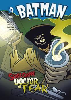 Batman: Scarecrow, Doctor of Fear - Book  of the DC Super Heroes: Batman