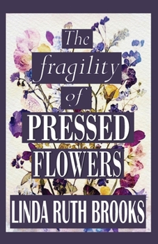 Paperback The fragility of pressed flowers: A short story collection Book