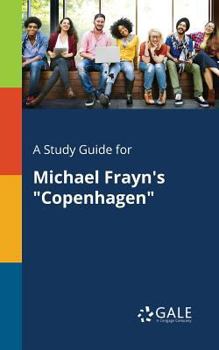 Paperback A Study Guide for Michael Frayn's "Copenhagen" Book