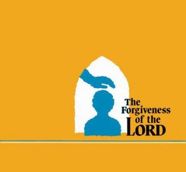 Paperback The Forgiveness of the Lord - Child's Book: A First Reconciliation Preparation Program for Ages 6-8 Book