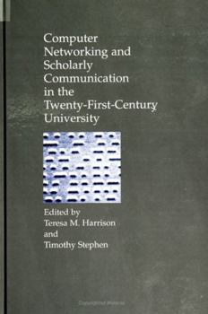 Hardcover Computer Networking and Scholarly Communication in the Twenty-First-Century University Book