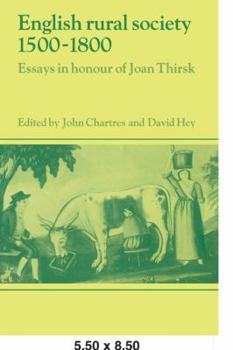 English Rural Society, 1500-1800: Essays in Honour of Joan Thirsk (Past and Present Publications)