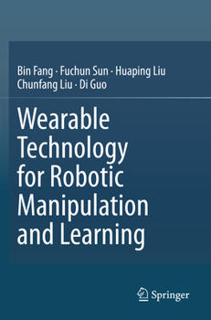 Paperback Wearable Technology for Robotic Manipulation and Learning Book