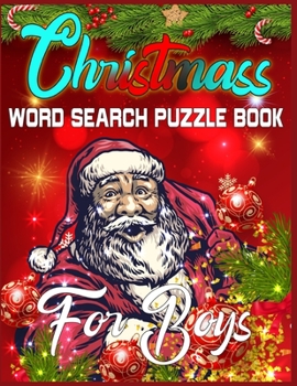 Paperback Christmas Word Search Puzzle Book For Boys: Exercise your brain and fill your heart with Christmas spirit A Brain Games For Smart Boys Book