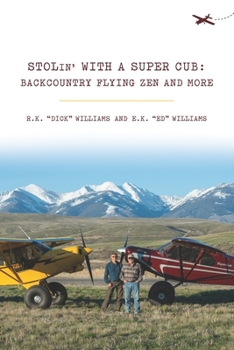 Paperback STOLin' With a Super Cub: Backcountry Flying Zen and More Book