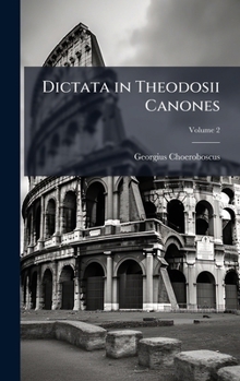 Hardcover Dictata in Theodosii Canones [Latin] Book