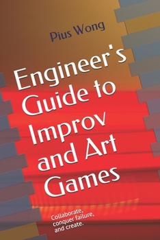 Paperback Engineer's Guide to Improv and Art Games Book
