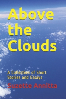 Paperback Above the Clouds: A Collection of Short Stories and Essays - Revised Edition Book
