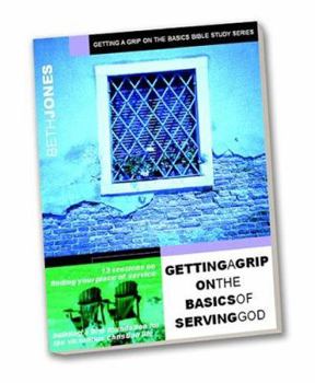 Paperback Getting a Grip on the Basics of Serving God Book