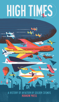 High Times: A History of Aviation - Book  of the Nobrow's Leporello