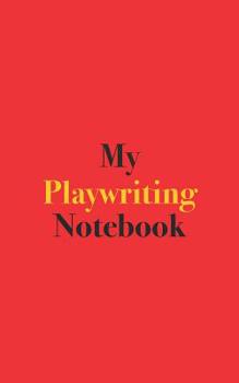 Paperback My Playwriting Notebook: Blank Lined Notebook for Playwriting Book