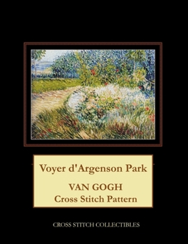 Paperback Voyer d'Argenson Park: Van Gogh Cross Stitch Pattern [Large Print] Book