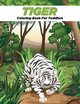 Paperback Tiger coloring book for toddlers: Fantastic Tiger Book for Kids Book