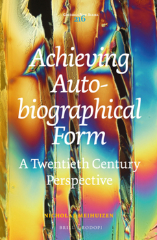 Hardcover Achieving Autobiographical Form: A Twentieth Century Perspective Book