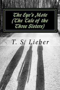 The Eye's Mote: The Tale of the Three Sisters - Book #3 of the Diamond Legacy