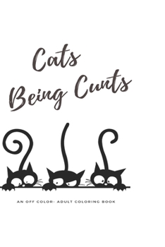 Paperback Cat's Being Cunts: But they're so damn cute! Book