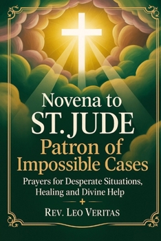 Paperback Novena to St. Jude: Patron of Impossible Cases: Prayers for Desperate Situations, Healing, and Divine Help Book