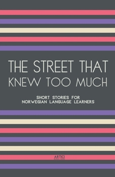 The Street That Knew Too Much: Short Stories for Norwegian Language Learners