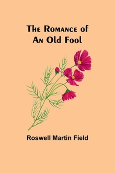 Paperback The Romance of an Old Fool Book