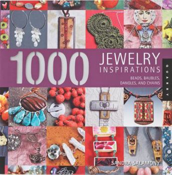 Paperback 1000 Jewelry Inspirations: Beads, Baubles, Dangles, and Chains Book