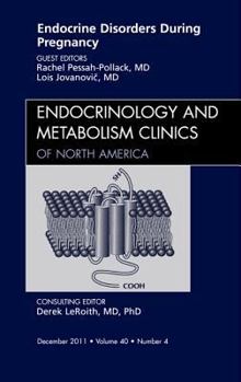 Hardcover Endocrine Disorders During Pregnancy, an Issue of Endocrinology and Metabolism Clinics of North America: Volume 40-4 Book