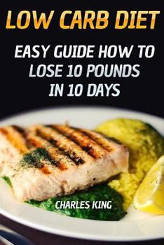 Paperback Low Carb Diet: Easy Guide How To Lose 10 Pounds in 10 Days Book