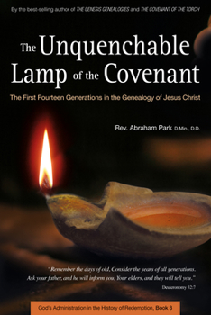 Hardcover The Unquenchable Lamp of the Covenant: The First Fourteen Generations in the Genealogy of Jesus Christ (Book 3) Book