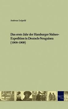 Hardcover Das erste Jahr der Hamburger Südsee-Expedition in Deutsch-Neuguinea (1908-1909) [German] Book