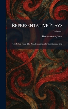 Hardcover Representative Plays: The Silver King; The Middleman; Judah; The Dancing Girl Book