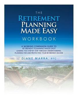 Paperback The Retirement Planning Made Easy Workbook: a working companion guide to RETIREMENT PLANNING MADE EASY leading you step by step through understanding, Book