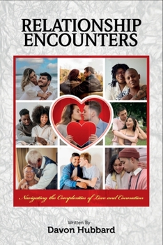 Paperback Relationship Encounters: Navigating the Complexities of Love and Connection Book