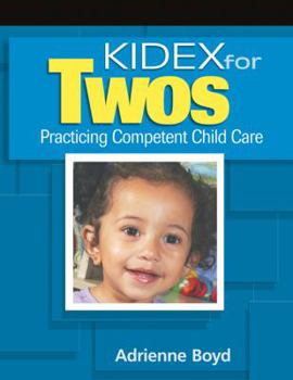 Spiral-bound Kidex for Twos: Practicing Competent Child Care for Two-Year-Olds [With CDROM] Book