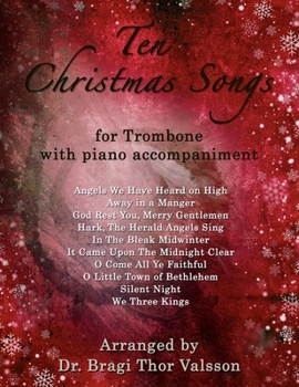 Ten Christmas Songs for Trombone with Piano Accompaniment