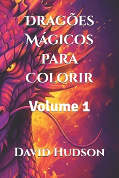 Paperback Dragões Mágicos para Colorir: Volume 1 [Portuguese] Book