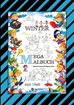 Mega Malbuch - Märchenhafte Wintermotive - Lustige Ausmalvorlagen - Winterlandschaft - Sport - Tiere - Häuser: Winter (German Edition)