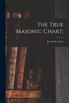 Paperback The True Masonic Chart; Book