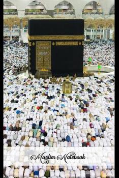 Muslim Notebook: Hajj Pilgrimage Kaaba - Islamic themed Journal, notebook and diary for Muslims -120 lined Pages 6x9