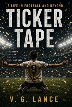Ticker Tape: A Life in Football and Beyond