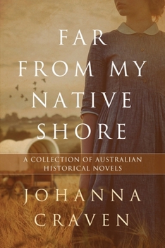 Paperback Far From My Native Shore: A Collection of Australian Historical Novels Book