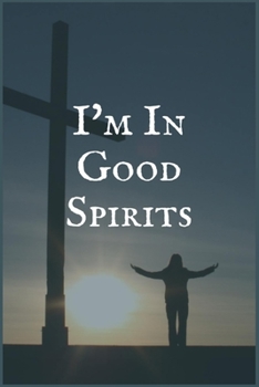Paperback I'm in Good Spirits: Your Personal Relapse Prevention and Addiction Recovery Writing Notebook Book