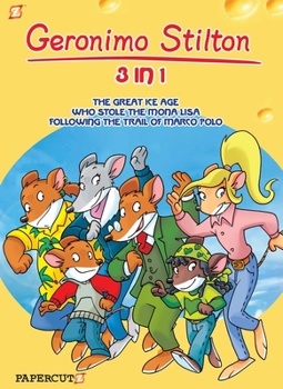 Geronimo Stilton 3-In-1 #2: "Following the Trail of Marco Polo" "The Great Ice Age" "Who Stole the Mona Lisa" - Book  of the Geronimo Stilton Graphic Novels