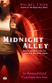 Midnight Alley - Book #3 of the Morganville Vampires