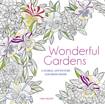 Paperback Wonderful Gardens: A Floral Adventure Coloring Book