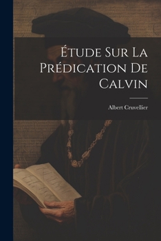 Paperback Étude Sur La Prédication De Calvin [French] Book