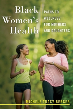 Paperback Black Women's Health: Paths to Wellness for Mothers and Daughters Book