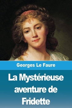 Paperback La Mystérieuse aventure de Fridette [French] Book