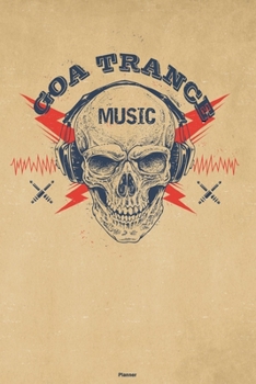 Goa Trance Music Planner: Skull with Headphones Goa Trance Music Calendar 2020 - 6 x 9 inch 120 pages gift